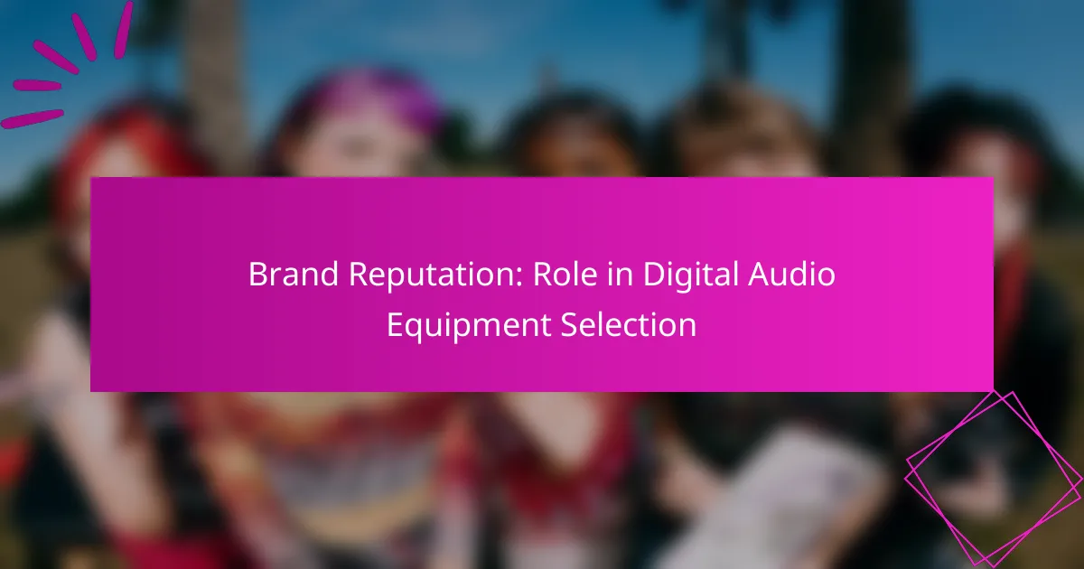 Markenreputation: Rolle bei der Auswahl von Digital-Audio-Geräten