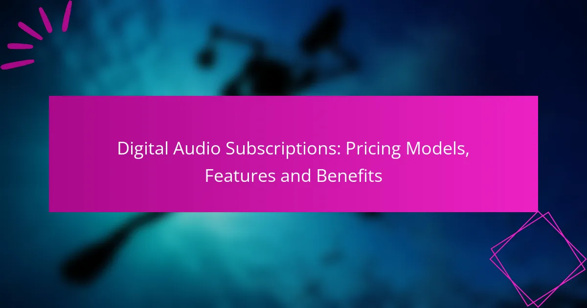 Digitale Audio-Abonnements: Preisgestaltung, Funktionen und Vorteile