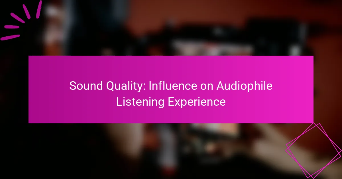 Klangqualität: Einfluss auf das audiophile Hörerlebnis